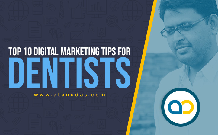 Top-10-Digital-Marketing-Tips-For-Dentists---Digitally-Atanu